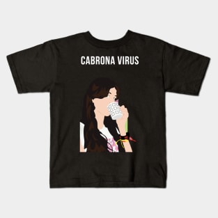 Cabrona Virus (Coronavirus Meme Shirt) Kids T-Shirt